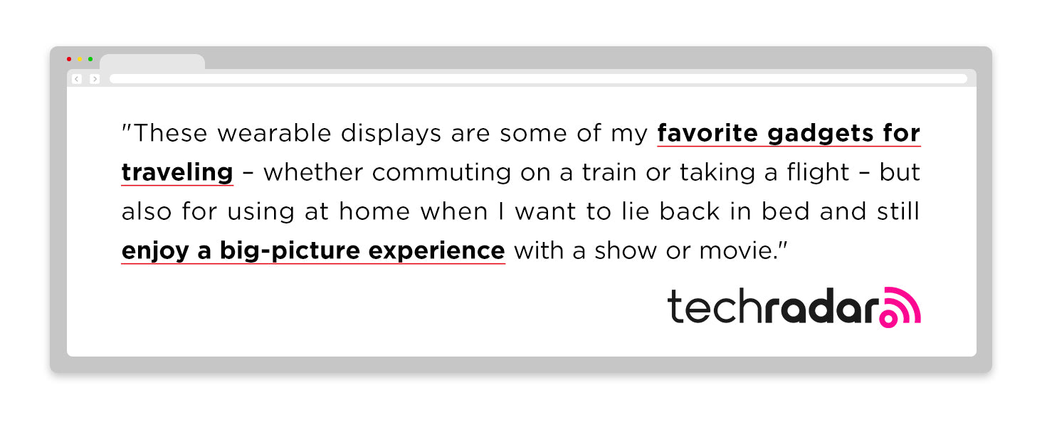 TechRadar review quote: wearable displays for a big-picture movie experience while traveling.